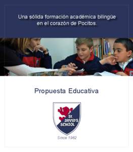 Una sólida formación académica bilingüe en el corazón de Pocitos. Propuesta Educativa  Since 1982