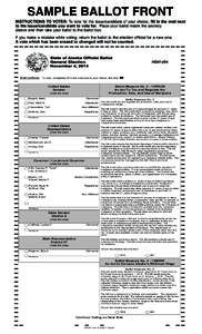 SAMPLE BALLOT FRONT INSTRUCTIONS TO VOTER: To vote for the issue/candidate of your choice, fill in the oval next to the issue/candidate you want to vote for. Place your ballot inside the secrecy sleeve and then take your
