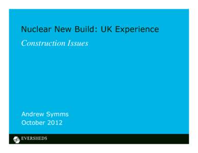 Microsoft PowerPoint - 5. Symms - Nuclear new build UK experience