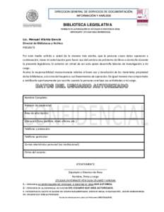 DIRECCION GENERAL DE SERVICIOS DE DOCUMENTACIÓN, INFORMACIÓN Y ANÁLISIS BIBLIOTECA LEGISLATIVA FORMATO DE AUTORIZACIÓN DE DIPUTADO O DIRECTOR DE ÁREA IMPORTANTE: UTILIZAR HOJA MEMBRETADA