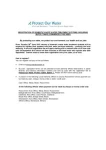 REGISTRATION OF DOMESTIC WASTE WATER TREATMENT SYSTEMS (INCLUDING SEPTIC TANKS) COMMENCES THIS WEEK By protecting our water, we protect our environment, our health and our jobs From Tuesday 26th June 2012 owners of domes