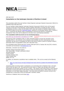 28th AprilConsultation on the landscape character of Northern Ireland The consultation draft of the new Northern Ireland Regional Landscape Character Assessment (NIRLCA) is published today 28th AprilThe new