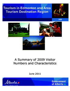 Tourism in Edmonton and Area Tourism Destination Region 2009 A Summary of 2009 Visitor Numbers and Characteristics