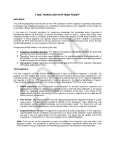 I-TEST INSPECTION WITH PEER REVIEW RATIONALE This skill-based practical exam known as the TIPR assesses a home inspectors expertise and practical knowledge, thus validating competency in conducting a representative home 