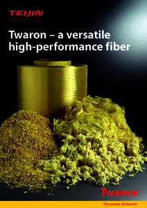 Twaron – a versatile high-performance fiber Contents	page  What is Twaron?