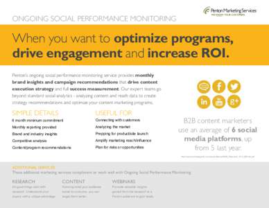 ongoing social performance monitoring  When you want to optimize programs, drive engagement and increase ROI. Penton’s ongoing social performance monitoring service provides monthly brand insights and campaign recommen