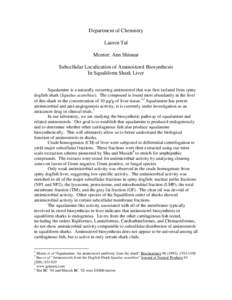 Department of Chemistry Lauren Tal Mentor: Ann Shinnar Subcellular Localization of Aminosterol Biosynthesis In Squaliform Shark Liver Squalamine is a naturally occurring aminosterol that was first isolated from spiny