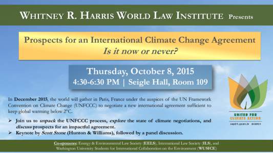 WHITNEY R. HARRIS WORLD LAW INSTITUTE  Presents Prospects for an International Climate Change Agreement