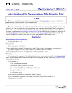 Memorandum D8[removed]Ottawa, May 12, 2014 Administration of the Representational Gifts Remission Order In Brief