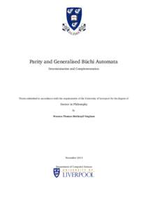 Parity and Generalised Büchi Automata Determinisation and Complementation Thesis submitted in accordance with the requirements of the University of Liverpool for the degree of  Doctor in Philosophy