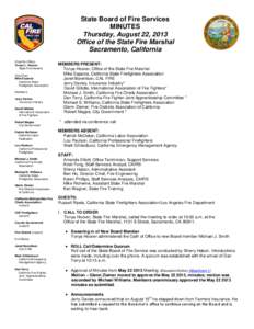 State Board of Fire Services MINUTES Thursday, August 22, 2013 Office of the State Fire Marshal Sacramento, California Chair/Ex-Officio