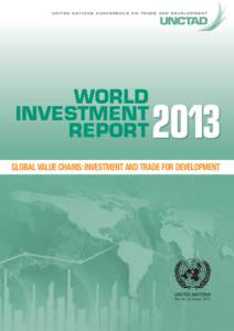 U N I T E D N AT I O N S C O N F E R E N C E O N T R A D E A N D D E V E L O P M E N T  WORLD INVESTMENT REPORT