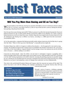 The CTJ & ITEP Newsletter  April 2011 Will You Pay More than Boeing and GE on Tax Day? ith great fanfare in late February, Boeing was awarded a $35 billion contract to build new airborne tankers