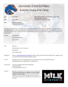 2014 BOISE STATE SOFTBALL Summer Young Kids Camp Ages: age 6 to age 14