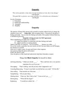 Empathy “The curious paradox is that when I accept myself just as I am, then I can change.” Carol Rogers “The good life is a process, not a state of being. It is a direction not a destination.” Carl Rogers Levels