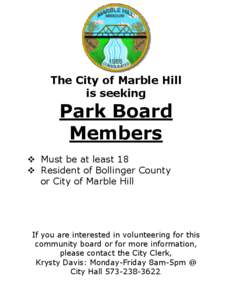 The City of Marble Hill is seeking Park Board Members  Must be at least 18