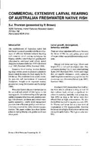 I  COMMERCIAL EXTENSIVE LARVAL REARING OF AUSTRALIAN FRESHWATER NATIVE FISH S.J. Thurstan (presented by P. Brown) NSW Fisheries, Inland Fisheries Research Station