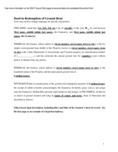 View more information on the SDAT Ground Rent page at www.dat.state.md.us/sdatweb/Groundrent.html Click here to open the SDAT Ground Rent web page and view a blank copy of this form in MSWord. Deed in Redemption of Groun