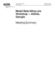 Modeling State Idling Law Workshop -- Atlanta, Georgia: Meeting Summary (EPA420-S[removed])