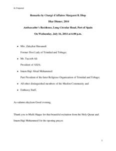 As Prepared  Remarks by Chargé d’Affaires Margaret B. Diop Iftar Dinner, 2014 Ambassador’s Residence, Long Circular Road, Port of Spain On Wednesday, July 16, 2014 at 6:00 p.m.