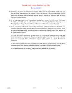 Cuyahoga County Common Pleas Court Local Rules 31.0 GRAND JURY (A) Members of any Grand Jury and alternate members shall be selected as provided by statute or by such rules as may be promulgated by the Supreme Court. In 