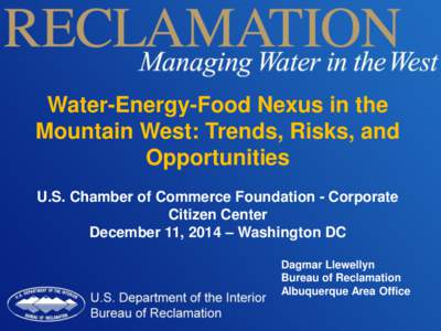 Water-Energy-Food Nexus in the Mountain West: Trends, Risks, and Opportunities U.S. Chamber of Commerce Foundation - Corporate Citizen Center December 11, 2014 – Washington DC