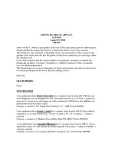 ZONING BOARD OF APPEALS AGENDA August 19, 2014 7:00 PM OPEN PUBLIC NOTE: Each speaker shall state name and address prior to addressing the Board and shall be granted the floor for a single time frame of up to five minute