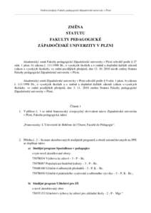 Vnitřní předpisy Fakulty pedagogické Západočeské univerzity v Plzni  ZMĚNA STATUTU FAKULTY PEDAGOGICKÉ ZÁPADOČESKÉ UNIVERZITY V PLZNI