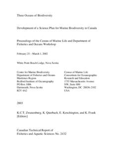 Three Oceans of Biodiversity  Development of a Science Plan for Marine Biodiversity in Canada Proceedings of the Census of Marine Life and Department of Fisheries and Oceans Workshop