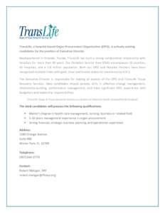 TransLife, a hospital-based Organ Procurement Organization (OPO), is actively seeking candidates for the position of Executive Director. Headquartered in Orlando, Florida, TransLife has built a strong collaborative relat