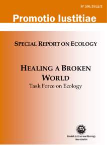 Nº 106, [removed]Promotio Iustitiae SPECIAL REPORT ON ECOLOGY  HEALING A BROKEN