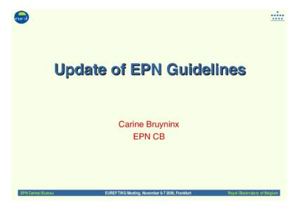 Update of EPN Guidelines  Carine Bruyninx EPN CB  EPN Central Bureau