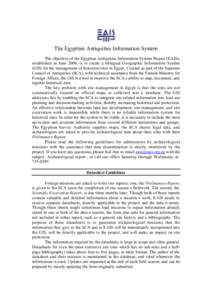 The Egyptian Antiquities Information System The objective of the Egyptian Antiquities Information System Project (EAIS), established in June 2000, is to create a bilingual Geographic Information System (GIS) for the mana