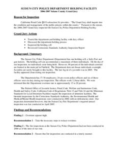 SUISUN CITY POLICE DEPARTMENT HOLDING FACILITY[removed]Solano County Grand Jury Reason for Inspection California Penal Code §919 subsection (b) provides: “The Grand Jury shall inquire into the condition and manageme