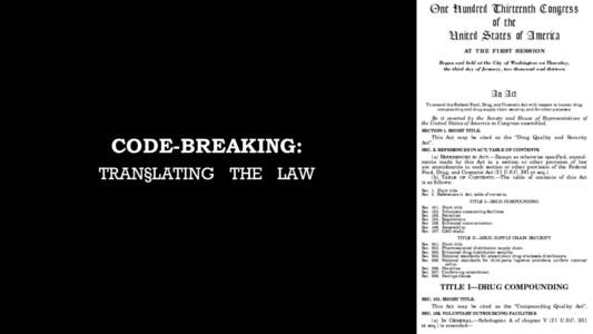 CODE-BREAKING: TRAN§LATING THE LAW TABLE OF CONTENTS. The Table of Contents of this Presentation is as follows: Sec. 1. The Problem.