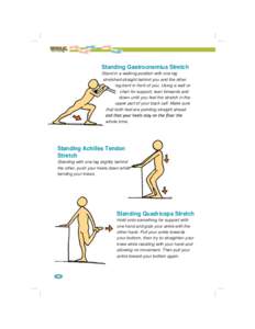 Standing Gastrocnemius Stretch Stand in a walking position with one leg stretched straight behind you and the other leg bent in front of you. Using a wall or chair for support, lean forwards and down until you feel the s