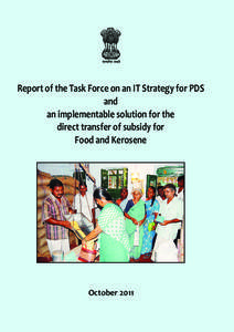 Report of the Task Force on an IT Strategy for PDS and an implementable solution for the direct transfer of subsidy for Food and Kerosene