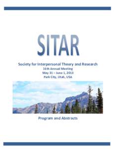 Society for Interpersonal Theory and Research 16th Annual Meeting May 31 – June 1, 2013 Park City, Utah, USA  Program and Abstracts