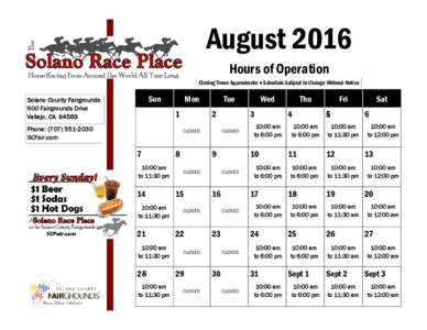 August 2016 Hours of Operation Closing Times Approximate ♦ Schedule Subject to Change Without Notice Sun