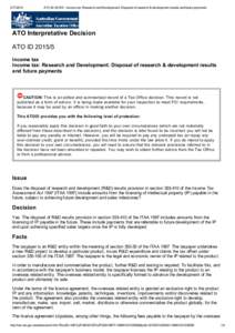 [removed]ATO ID 2015/5 ­ Income tax: Research and Development: Disposal of research & development results and future payments ATO Interpretative Decision ATO ID 2015/5