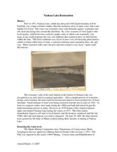 Nadeau Lake Restoration History Prior to 1971, Nadeau Lake, which lies along the US/Canada boundary in Fort Fairfield, was a large wetland complex that had numerous areas of open water with water depths of 6-8 feet. The 