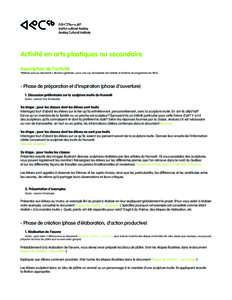 Activité en arts plastiques au secondaire Description de l’activité *Référez-vous au document « Structure générale » pour une vue d’ensemble de l’activité en fonction du programme du MELS.  - Phase de pré