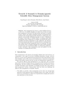 Towards A Semantic & Domain-agnostic Scientific Data Management System Yuan-Fang Li, Gavin Kennedy, Faith Davies, Jane Hunter School of ITEE The University Of Queensland Brisbane, Queensland 4072, Australia