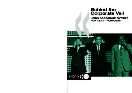 Behind the Corporate Veil  Behind the Corporate Veil  USING CORPORATE ENTITIES FOR ILLICIT PURPOSES