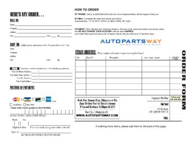 HOW TO ORDER BY PHONE: Call us atand one of our representatives will be happy to help you. BY MAIL: Complete the order form below and mail to: AutoPartsWay, 131 W 35TH STR FL 8, NEW YORK, NYPAYMEN