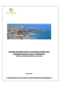 INFORME PROGRAMA PUBLICO DE INVERSION (PROPIRGOBIERNO REGIONAL DE ARICA Y PARINACOTA. (CIERRE DE PLATAFORMA CHILINDICA AL 10 ENEROMARZO