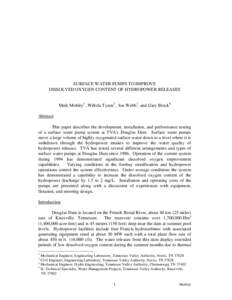 SURFACE WATER PUMPS TO IMPROVE DISSOLVED OXYGEN CONTENT OF HYDROPOWER RELEASES Mark Mobley1, Willola Tyson2, Joe Webb3, and Gary Brock4 Abstract This paper describes the development, installation, and performance testing