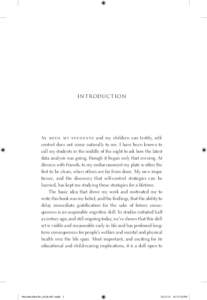 IN T RODUC TION  A s b o t h m y s t u de n t s and my children can testify, ­self-​ ­control does not come naturally to me. I have been known to call my students in the middle of the night to ask how the latest data