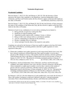 Nomination Requirements Presidential Candidates Between January 7, 2012* (E-150), and February 6, 2012 (E-120), the Secretary of State announces the names of the candidates of the Republican, American Independent, Green,