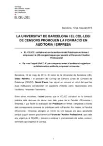 Barcelona, 12 de maig delLA UNIVERSITAT DE BARCELONA I EL COL·LEGI DE CENSORS PROMOUEN LA FORMACIÓ EN AUDITORIA I EMPRESA  EL CCJCC col·laborarà en la realització del Pràcticum en firmes i